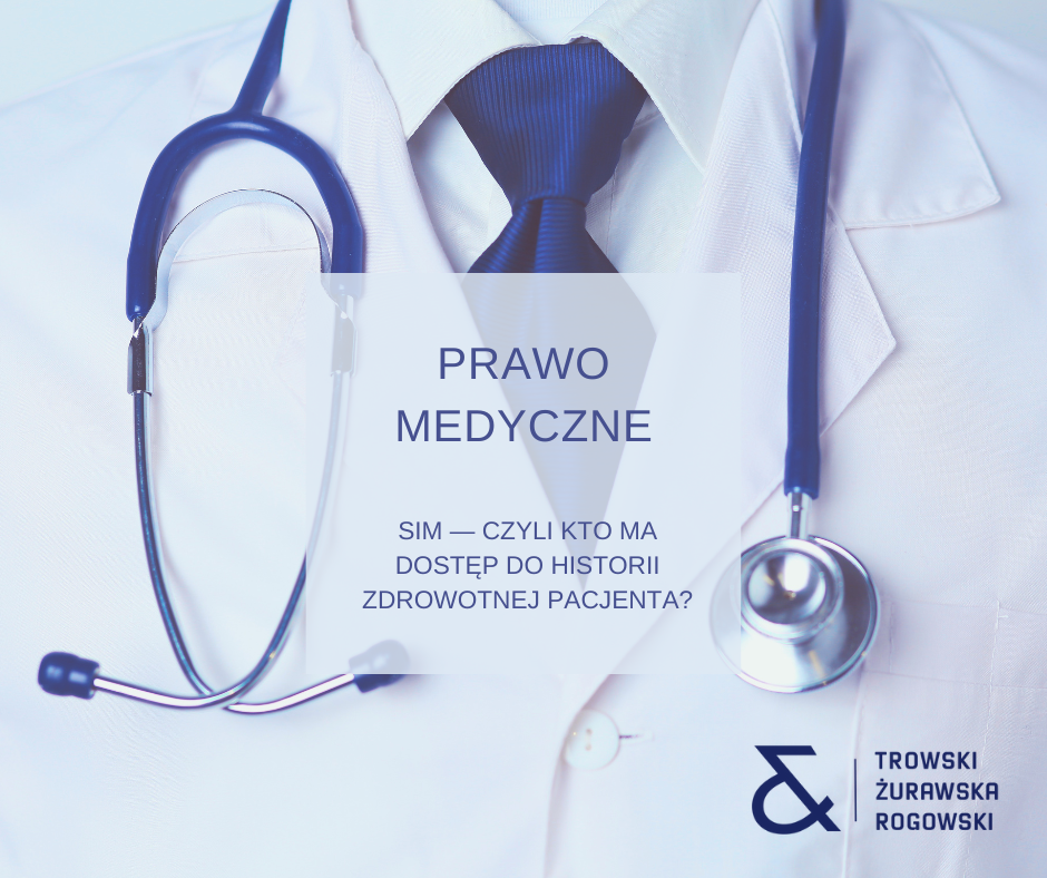 Dostęp do Systemu Informacji Medycznej, czyli kto może uzyskać informacje dot. sytuacji zdrowotnej pacjenta?