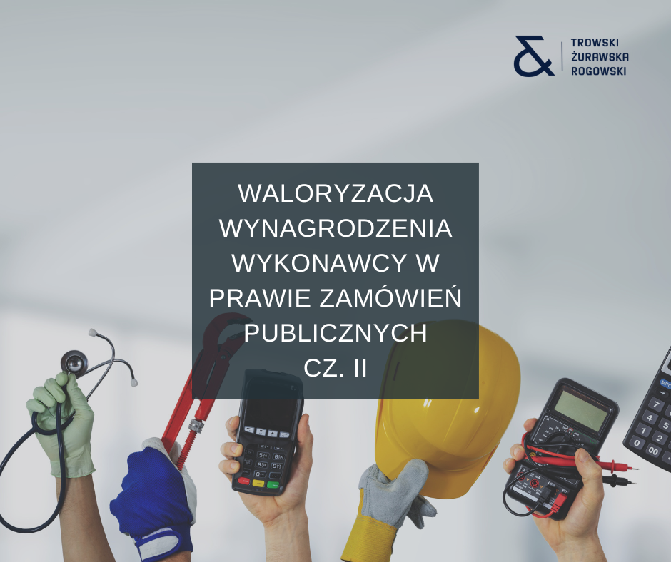 Waloryzacja Wynagrodzenia Wykonawcy w Prawie zamówień publicznych cz. II