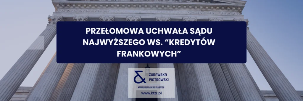 Przełomowa Uchwała Sądu Najwyższego – 5 punktów dla Frankowiczów