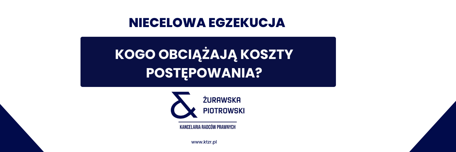 Niecelowa egzekucja komornicza a koszty postępowania