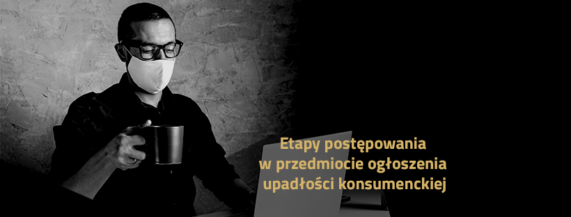 Etapy postępowania w przedmiocie ogłoszenia upadłości konsumenckiej