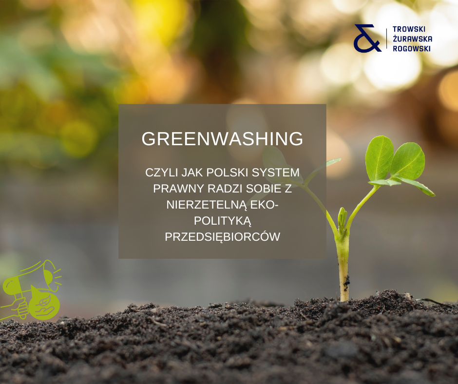 Greenwashing- czyli jak polski system prawny radzi sobie z nierzetelną eko-polityką Przedsiębiorców