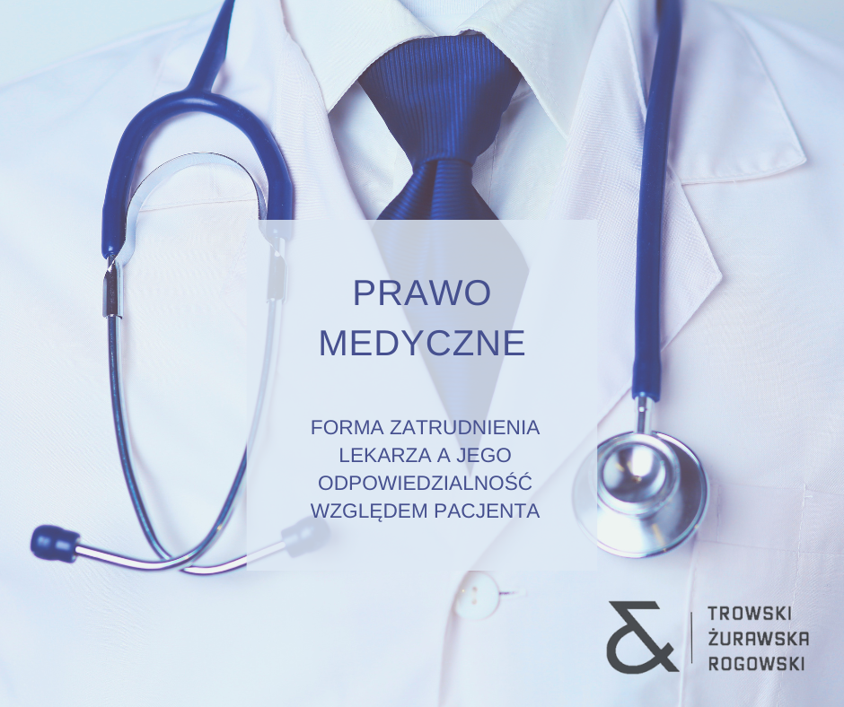 Czy forma zatrudnienia lekarza wpływa na jego odpowiedzialność względem Pacjenta?