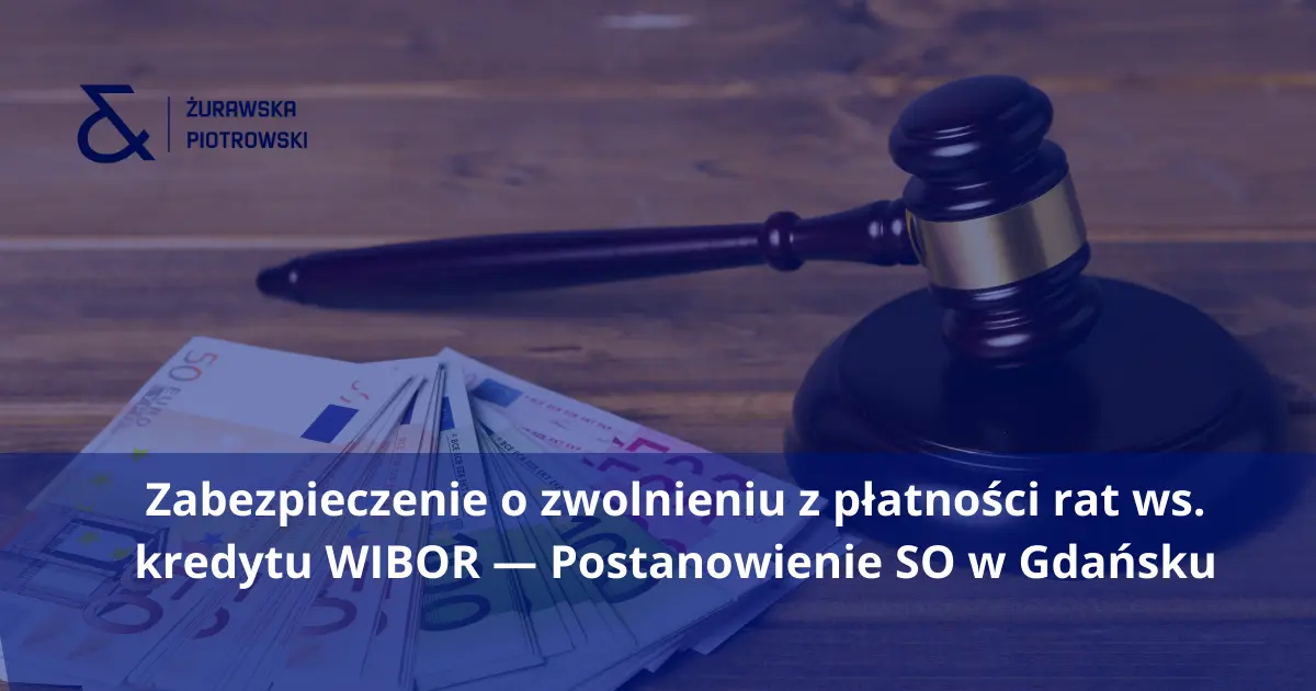Zabezpieczenie roszczenia WIBOR — młotek sędziowski i dokumenty kredytowe