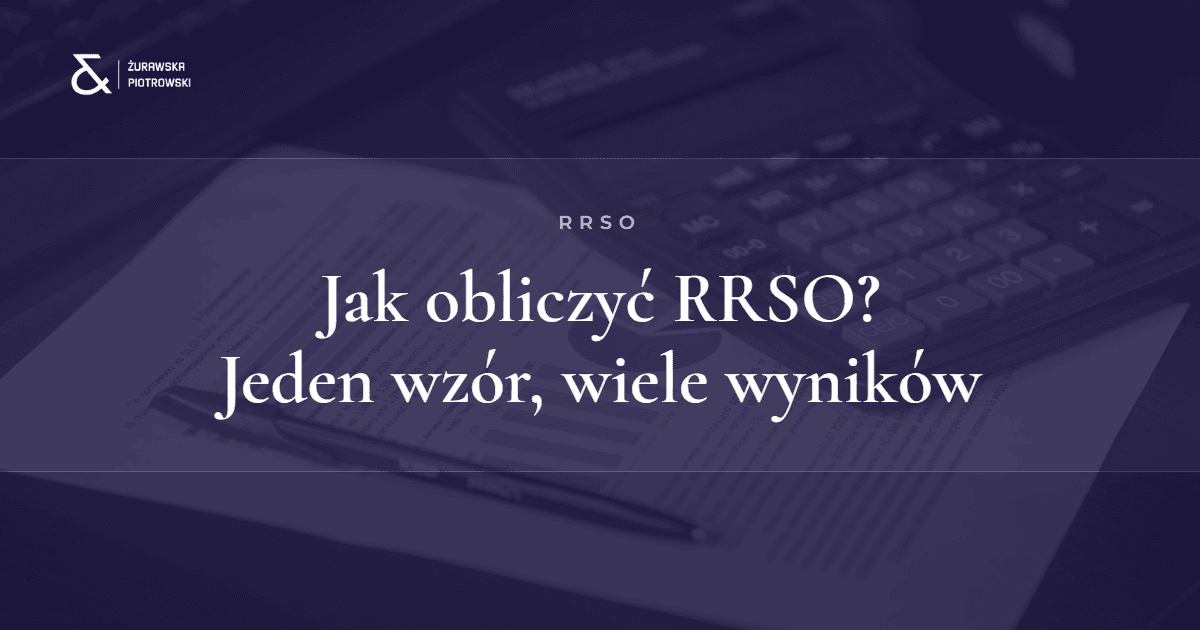 Jak obliczyć RRSO — jeden wzór, wiele wyników | analiza KTZR