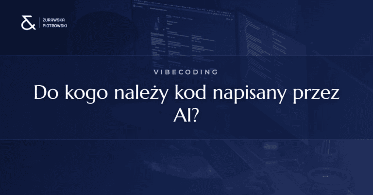 Prawa autorskie do kodu tworzonego z AI (vibecoding)