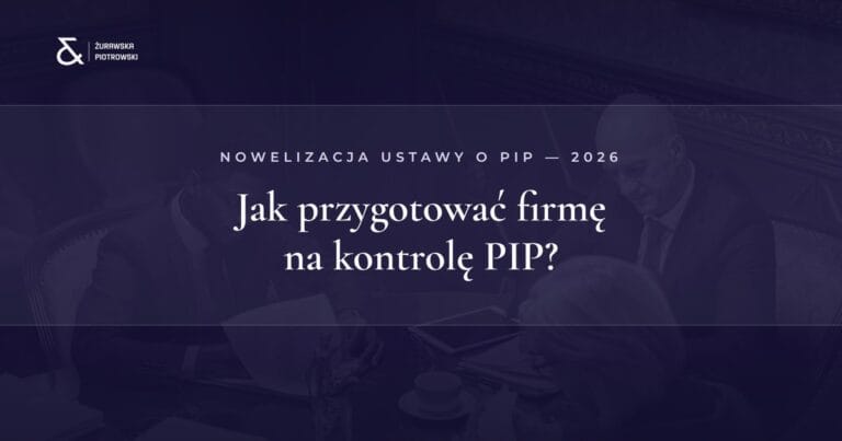 Nowelizacja ustawy o PIP 2026 – kluczowe konsekwencje dla przedsiębiorców oraz zasady przygotowania do kontroli