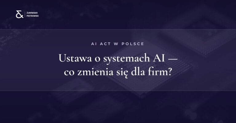 Ustawa o systemach sztucznej inteligencji 2026 — co się zmienia dla firm i jak przygotować się na kontrolę?