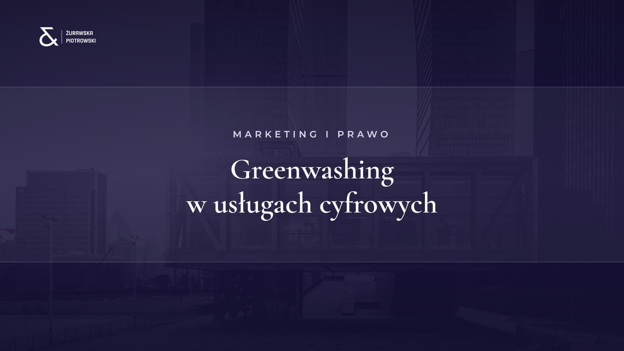 Greenwashing w usługach cyfrowych — analiza Kancelarii KTZR